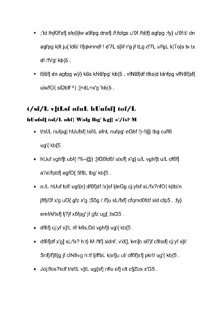  ;'Id lhjf0f'sf] sfo{ljlw a9fpg dnsf] /f;folgs u'0f /fd|f] agfpg ;fy} u'0f:t/ dn
agfpg k|lt ju{ ld6/ If]qkmndf ! d'7L s[lif r'g jf tLg d'7L v/fgL k|To]s tx tx
df /fVg' kb{5 .
 l56f] dn agfpg w]/} k6s kN6fpg' kb{5 . vfN8f]df tfks|d ldnfpg vfN8f]sf]
ulx/fO{ slDtdf ^) ;]=dL=x'g 'kb{5 .
t/sf/L v]tLsf nfuL hUufsf] tof/L
hUufsf] tof/L ubf{ Wofg lbg' kg]{ s'/fx? M
• t/sf/L nufpg] hUufsf] tof/L afnL nufpg' eGbf !)–!@ lbg cufl8
ug'{ kb{5 .
• hUuf vghf]t ubf{ !%–@) ;]lG6ld6/ ulx/f] x'g] u/L vghf]t u/L df6f]
a'/a'/fpbf] agfO{ 5f8L lbg' kb{5 .
• o;/L hUuf tof/ ugf{n] df6f]df /x]sf ljleGg cj:yfsf sL/fx?nfO{ k|lts'n
jftfj/0f x'g uO{ gfz x'g ;S5g / /f]u sL/fsf] cfqmd0fdf sld cfp5 . ;fy}
emf/kftsf] lj?jf x6fpg' jf gfz ug{ ;lsG5 .
• df6f] cj:yf x]/L rf/ k6s;Dd vghf]t ug'{ kb{5 .
• df6f]df x'g] sL/fx? h:t} M /ftf] sldnf, v'd|], km]b s6'jf cflbsf] cj:yf x]l/
Snf]/f]8]g jf clN8«g h:tf ljiffbL k|of]u ul/ df6f]sf] pkrf/ ug'{ kb{5 .
• Joj;flos?kdf t/sf/L v]tL ug{sf] nflu of] clt cfjZos x'G5 .
 