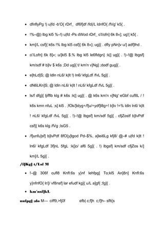 • dfnflyPg !) u|fd -b'O{ rDrf_ df6f]df /fd|/L ldnfO{ /fVg' k5{ .
• !%–@) lbg kl5 %–!) u|fd -Ps dWod rDrf_ o'l/ofn] 6k 8«]; ug'{ k5{ .
• km]/L csf]{ k6s !% lbg kl5 csf]{ 6k 8«]; ug]{ . dfly pNn]v u/] adf]lhd .
• o'/Lofn] 6k 8]«; u/]kl5 $.% lbg kl5 le6fldgn] :k|] ug]{ . !)–!@ lbgsf]
km/sdf # b]lv $ k6s ;Dd ug]{ t/ km'n v]Ng] ;dodf gug]{ .
• e]hLd]S; @ ldln nL6/ k|lt !) ln6/ kfgLdf /fvL 5g]{ .
• dN6LKn]S; @ ldln nL6/ k|lt ! nL6/ kfgLdf /fvL 5g]{ .
• ls/f dfg]{ ljifflb klg # k6s :k|] ug]{ . @ k6s km'n v]Ng' eGbf cuf8L / !
k6s kmn nfuL ;s] kl5 . ;fOk/]ldyg÷/f]u/÷ydf]l8g÷! b]lv !=% ldln ln6/ k|lt
! nL6/ kfgLdf /fvL 5g]{ . !)–!@ lbgsf] km/sdf 5g]{ . cfjZostf b]lvPdf
csf]{ k6s klg /fVg ;lsG5 .
• /f]unfu]sf] b]lvPdf 8fO{y]lgod Pd–$%, a]lei6Lg kfj8/ @–# u|fd k|lt !
ln6/ kfgLdf 3f]nL 5fgL :k|]o/ af6 5g]{ . !) lbgsf] km/sdf cfjZos k/]
km]/L 5g]{ .
/f]Kg] t/Lsf M
• !–@ 306f cufl8 Knfl:6s y}nf lehfpg] To;kl5 An]8n] Knfl:6s
y}nfnfO{ lr/]/ vf8nsf] lar efudf kg]{ u/L a]gf{ ;fg]{ .
• km'nsf]kL
nufpg] ;do M— ciff9,>fj0f efb| c;f]h c;f]h– sflt{s
 