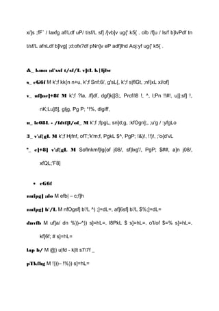 x/]s ;fF´ / laxfg af/Ldf uP/ t/sf/L sf] /]vb]v ug{' k5{ . olb /f]u / ls/f b]lvPdf tn
t/sf/L afnLdf b]lvg] ;d:ofx?df pNn]v eP adf]lhd Aoj:yf ug{' k5{ .
&_ kmn ;d'xsf t/sf/L v]tL k|ljlw
s_ eG6f M k';f kk{n n+u, k';f Snf:6/, g'sL{, k';f s|flGt, ;nf{xL xl/of]
v_ uf]ne]+8f M k';f ?la, /f]df, dgf]k|]S;, Prcf/l8 !, ^, l;Pn !!#!, u|]:sf] !,
nK;Lu]8], gljg, Pg P; *!%, dlgiff,
u_ le08L - /fdtf]l/of_ M k';f ;fpgL, sn]d;g, :kfOgn];, ;u'g / :yfgLo
3_ v';f{gL M k';f Hjfnf, ofT;'k'm;f, PgkL $^, PgP; !&)!, !!)!, ;'o{d'vL
ª_ e]+8] v';f{gL M Soflnkmf]lg{of j08/, sf]lxg'/, PgP; $##, a]n j08/,
xfQL;'F8]
• eG6f
nufpg] ;do M efb| – c;f]h
nufpg] b'/L M nfOgsf] b'/L ^) ;]=dL=, af]6sf] b'/L $%;]=dL=
dnvfb M uf]a/ dn %))–^)) s]=hL=, l8PkL $ s]=hL=, o'l/of $=% s]=hL=,
kf]6f; # s]=hL=
lap b/ M @) u|fd - k|lt s77f _
pTkfbg M !)))– !%)) s]=hL=
 