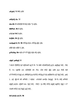 aLpb/ M ##) u|fd
n6]sf] ;fu M
dnvfb M sDkf]i6 M &)) b]lv *)) s]hL
l8PkL M # s]hL
o'l/of M $ s]hL
kf]6f; M @ s]hL
nufpg] b'/L M nfO{g b]vL nfO{g @) ;]dL
af]6 b]lv af]6 !) ;]dL
pTkfbg M– k|lt s7=7f @)) b]lv #)) s]hL
a]gf{ pdfg]{ M
! dL6/ rf}8fO{ tyf cfjZostf cg';f/ #– % ld6/ nDafO{sf] g;{/L agf[pg' k5{ . /fd|
f] ;+u vghf]t u/L sDkf]i6 dn /fvL ;Dd kf/]/ @) u|fd jLp /fof] k|lt
s77fnfO{ k'Ug] u/L df6f]df jLp ld;fO{ nfO{g jf l;b} a|f]8sf:6 u/]/ 5g'{ k5{ . pd|
L ;s]/ @÷# kft ePkl5 .! k|ltzt o'l/ofsf emf]n 5s{gj] $÷% kft] ePkl5
a]gf{ pv]nL v]]tdf nuL ;fg'{ k5{ . /fof] / :jL:rf8{ nfO{ a]gf{ agfO{ ;fg]{ / c?
;fukft nfO{ l;w} 5g]{ ug'{ k5{ .
hUufsf] tof/L M
 