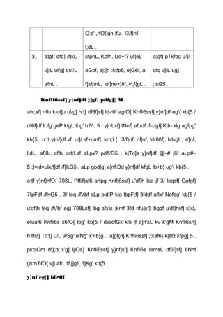 O:s';,rfO{lgh ;fu , l3/f}nf,
l;dL .
3_ a]gf{ dfq} /f]kL
v]tL ul/g] t/sf/L
afnL .
sfpnL, Kofh, Uo+f7 uf]eL
aGbf, a|;]n :k|fp6, e]G6f, a|
f]sfpnL, uf]ne+]8f, v';f{gL .
a]gf{ pTkfbg u/]/
dfq v]tL ug{
;lsG5 .
Knfli6ssf] y}nf]df j]gf{ pdfg]{ M
afs;sf] nflu k|of]u ul/g] h:t} df6f]sf] ld>0f agfO{ Knfli6ssf] y}nf]df eg'{ kb{5 /
df6f]df lr;fg geP kfgL lbg' h?/L 5 . y}nLsf] tNnf] efudf ;f–;fgf] Kjfn klg agfpg'
kb{5 . o:tf y}nf]df vf; u/]/ sf+qmf], km;L{, l3/f}nf, nf}sf, lrlr08f], h'lsgL, s/]nf,
l;dL, af]8L cflb t/sf/Lsf aLpx? pdfl/G5 . k|To]s y}nf]df @–# j6f aLp#–
$ ;]=ld=ulx/f]df /f]lkG5 . aLp gpd|g] a]nf;Dd y}nf]df kfgL lb+b} ug'{ kb{5 .
o:tf y}nf]nfO{ 708L, t'iff/f]af6 arfpg Knfli6ssf] u'df]h leq jf 3/ leqsf] Gofgf]
7fpFdf /flvG5 . 3/ leq /fVbf aLp pld|P klg lbpF;f] 3fddf aflx/ Nofpg' kb{5 /
u'df]h leq /fVbf eg] 708Lsf] lbg afx]s ;kmf 3fd nfu]sf] lbgdf u'df]hsf] s]xL
efuaf6 Knfli6s x6fO{ lbg' kb{5 / dWofGx kl5 jf a]n'sL kv k'gM Knfli6sn]
h:tfsf] To:t} u/L 9fSg' e'Ng' x'Fb}g . a]gf{n] Knfli6ssf] ;txaf6} k|sfz kfpg] 5 .
pko'Qm df};d x'g] ljlQs} Knfli6ssf] y}nf]sf] Knfli6s lemsL df6f]sf] 8Nnf
gkm'6fO{ v]t af/Ldf j]gf{ /f]Kg' kb{5 .
y}nf eg{] ld>0f
 