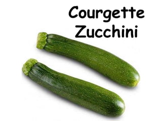 Courgette Zucchini