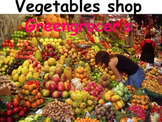 Vegetables shop Greengrocer’s