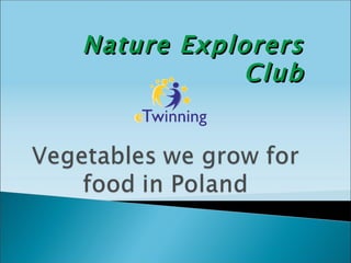 Nature Explorers
            Club
 