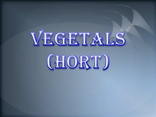 Vegetals (hort)