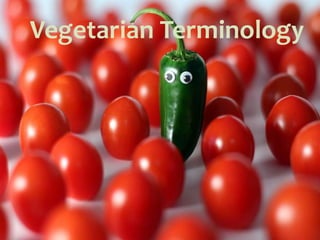 Vegetarian Terminology
 
