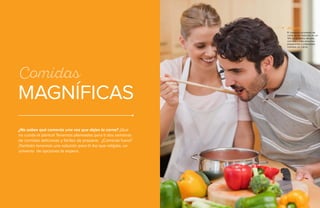 28 • Guía Vegetariana Guía Vegetariana • 29
MAGNÍFICAS
¿No sabes qué comerás una vez que dejes la carne? ¡Que
no cunda el pánico! Tenemos planeadas para ti dos semanas
de comidas deliciosas y fáciles de preparar. ¿Comerás fuera?
¡También tenemos una solución para ti! Así que relájate, un
universo de opciones te espera.
Comidas
El consumo promedio de
carne se ha reducido en un
10% en la última década,
con más y más personas
preparando y ordenando
comidas sin carne.
¿Sí sabías?
 