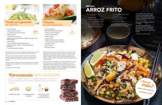 38 • Guía Vegetariana
Horneando SIN HUEVOS
+
¿Vas a hacer galletas, panecillos o pasteles? Reemplaza los huevos con
alguna de estas opciones para que te queden de foto, sin colesterol ni
crueldad.
½ plátano en puré ¼ taza de puré de
manzana
1 cucharada de vinagre
+ 1 cucharadita de
bicarbonato de sodio
Vas a necesitar:
	 2 DIENTES DE AJO
	1 CUCHARADA DE ACEITE DE SÉSAMO
	 1 CUCHARADA DE VINAGRE DE ARROZ
	1 TAZA DE ARROZ BLANCO COCIDO
	1 TAZA DE ARROZ INTEGRAL COCIDO
	 1 PAQUETE DE TOFU EXTRA FIRME
	 ½ TAZA DE CHAMPIÑONES EN TROZOS
	 2 PIZCAS DE CÚRCUMA
	 2 PIZCAS DE JENGIBRE EN POLVO
	 ½ CUCHARADITA DE SAL
	 1 PIZCA DE PIMIENTA NEGRA
	 LAS VERDURAS QUE PREFIERAS (TE
RECOMENDAMOS BRÓCOLI, PIMIENTOS ROJOS Y
VERDES, ZANAHORIAS, APIO Y TOMATES).
Vierte el aceite en una olla o sartén
profundo y calienta a fuego medio.
Añade los champiñones, el tofu y las
verduras de tu elección y saltea hasta
que todo esté cocido.
Agrega el ajo y el vinagre y sofríe por
un minuto.
Añade los demás ingredientes,
mézclalos bien y fríe a fuego medio.
Revuelve hasta obtener la cocción
deseada. Agrega salsa al gusto y sirve
caliente.
Cortesía de: Cocina Mayordomía
Sabroso
ARROZ FRITO
2-3
porciones
¿ Quieres
más?Busca más recetas en
ELIGEVEG.COM
	 500 GR DE PASTA
	 2 AGUACATES EN TROCITOS
	 2 CUCHARADAS DE JUGO DE LIMÓN
	 3 DIENTES DE AJO
	 ½ TAZA DE ACEITE DE OLIVA
	 1 MANOJO DE ALBAHACA FRESCA, RESERVA ALGUNAS HOJAS
PARA ADORNAR
	 1 PIZCA DE SAL
	 1 PIZCA DE PIMIENTA NEGRA RECIÉN MOLIDA
	 1 TAZA DE TOMATE CHERRY O TOMATES REBANADOS
(OPCIONAL)
	 ½ TAZA DE PIÑONES (OPCIONAL)
Pon a hervir agua con sal en una olla grande. Agrega la pasta y cocina
siguiendo las instrucciones del paquete. Escurre y deja reposar.
Mientras tanto, haz el pesto vertiendo la albahaca, los piñones, el
aguacate, el jugo de limón, el ajo y el aceite en un procesador de
alimentos. Mezcla hasta obtener una textura suave. Añade sal y
pimienta.
Mezcla la pasta con el pesto. Para un toque extra de color y sabor, pon
los tomates sobre la pasta. Sirve y decora cada porción con una hoja
de albahaca.
Cortesía de: La cocina de Chloe
Remoja las hojas de mazorca en agua durante unos minutos. En una
sartén grande, vierte el agua caliente y la soya. Cuando la soya haya
absorbido el agua, agrega el aceite, las especias, la cebolla, el ajo
picado y el pimiento verde, y saltea a fuego alto. Agrega la salsa de
habanero. Añade los frijoles y el jalapeño. Saltea por unos minutos más
y retira del fuego.
Prepara la masa de los tamales. Arma cada tamal poniendo una capa
de masa dentro de una hoja de mazorca. Después pon un par de
cucharadas del relleno salteado y otra capa de masa para cubrirlo, y
dobla la hoja de modo que el tamal no se deshaga. Puedes usar fibra
de mecate para asegurarlos. Coloca los tamales en una olla vaporera,
tápalos y déjalos al fuego durante 45-50 minutos.
	 Hojas de mazorca
	 Masa instantánea para tamales
	 1 taza de soya texturizada
	 1 taza de agua caliente
	 1 cebolla picada
	 2 ajos picados
	 1 pimiento verde picado finamente
	 ½ taza de frijoles negros cocidos
	 1 jalapeño picado
	 Aceite de oliva
	 Especias al gusto
Pasta con aguacate
AL PESTO
Tamales
vegetarianos
2-3
porciones
2
porciones
 