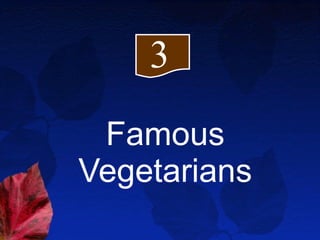 Famous Vegetarians 3 