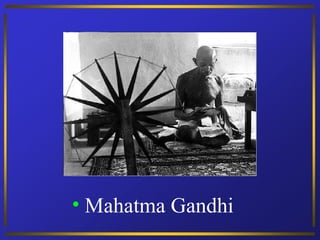 Mahatma Gandhi 