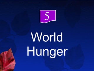 World Hunger 5 