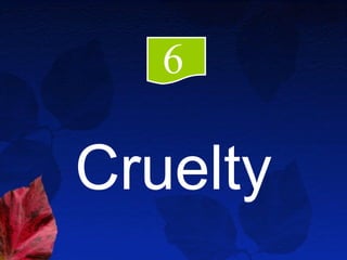 Cruelty 6 
