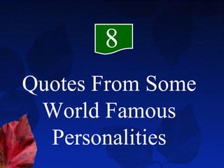 8 Quotes From Some World Famous Personalities 