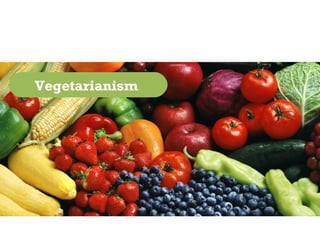 Vegetarianism
 