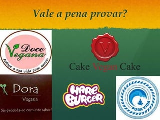 Vale a pena provar?
 