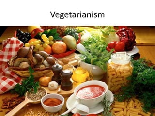 Vegetarianism

 