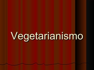 Vegetarianismo
 