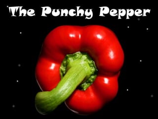 The Punchy Pepper
 