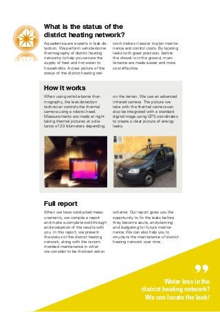 on the terrain. We use an advanced
infrared camera. The picture we
take with the thermal camera can
also be integrated wit...