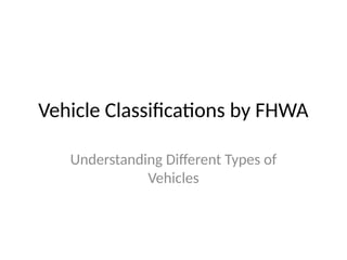 Fhwa Veh Class Vehicle_Classificationds323232322345.pptx