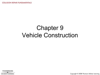 Chapter 9
Vehicle Construction
 