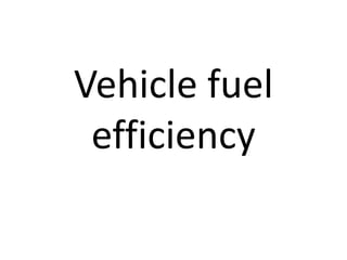Vehicle fuel efficiency 