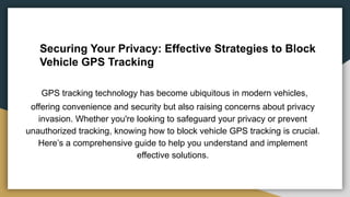 How to Block Vehicle GPS Tracking: A Step-by-Step Guide | PPT