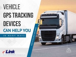 Vehi cle GPS Tracking Devices Can Help You in
M a ny Ways
 
