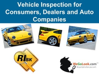 Vehicle Inspection for Consumers, Dealers and Auto Companies 