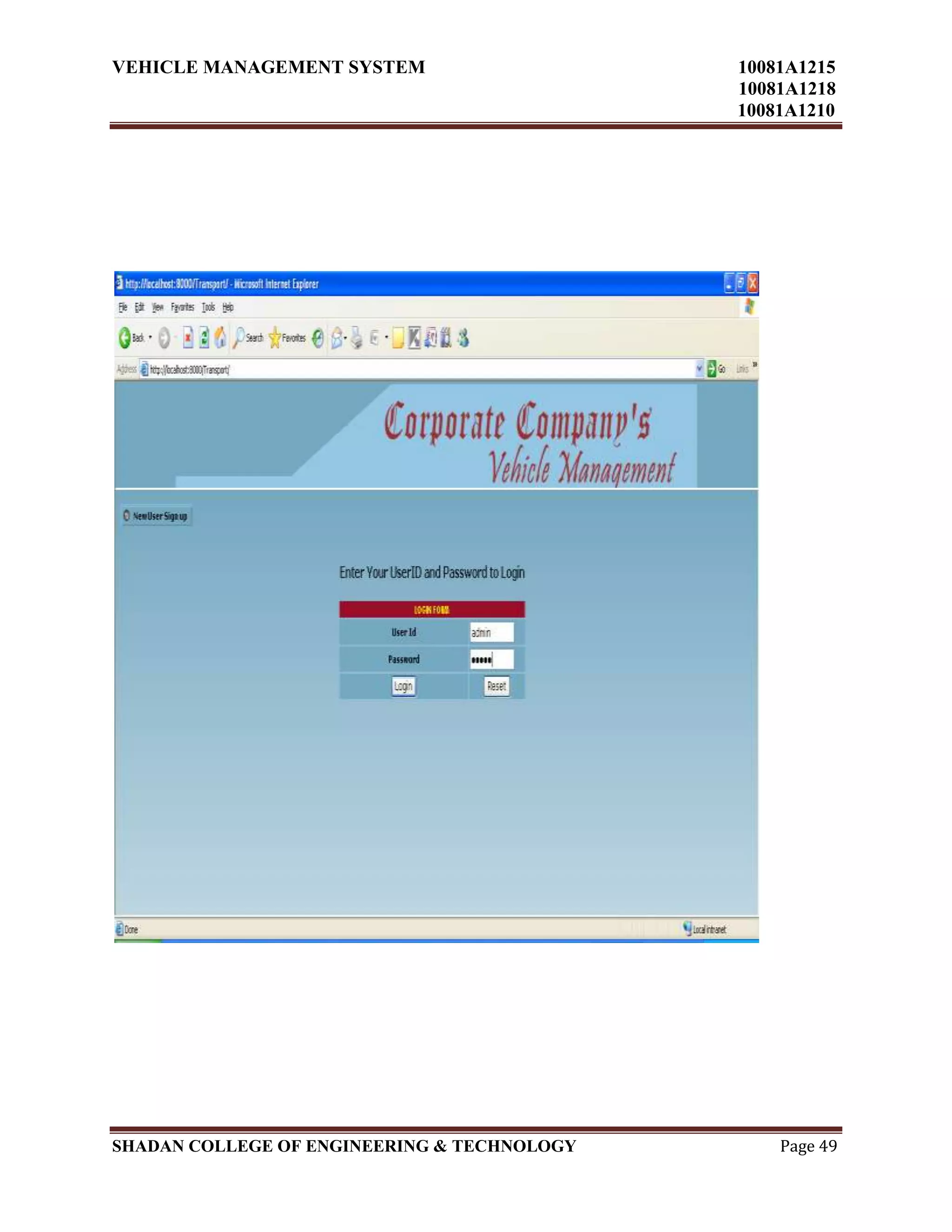 VEHICLE MANAGEMENT SYSTEM 10081A1215
10081A1218
10081A1210
SHADAN COLLEGE OF ENGINEERING & TECHNOLOGY Page 49
 