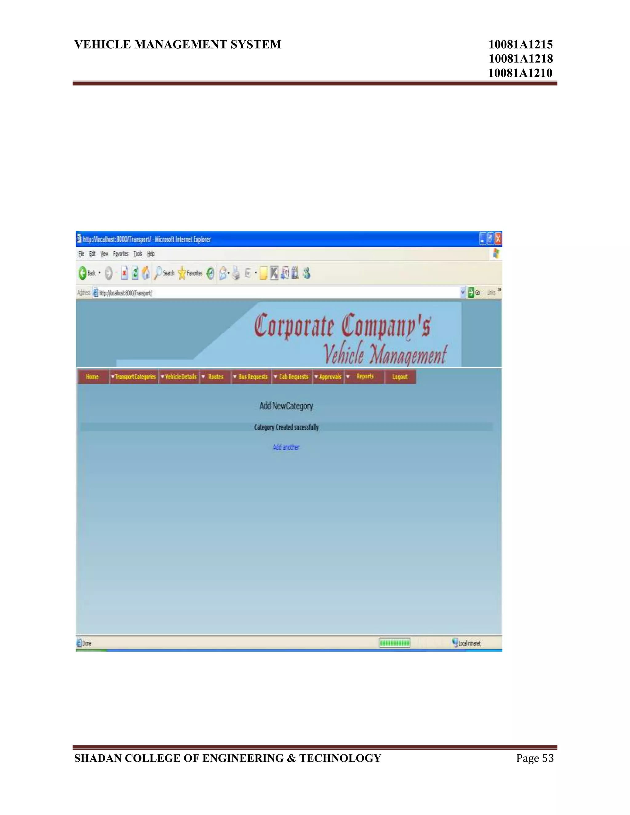 VEHICLE MANAGEMENT SYSTEM 10081A1215
10081A1218
10081A1210
SHADAN COLLEGE OF ENGINEERING & TECHNOLOGY Page 53
 