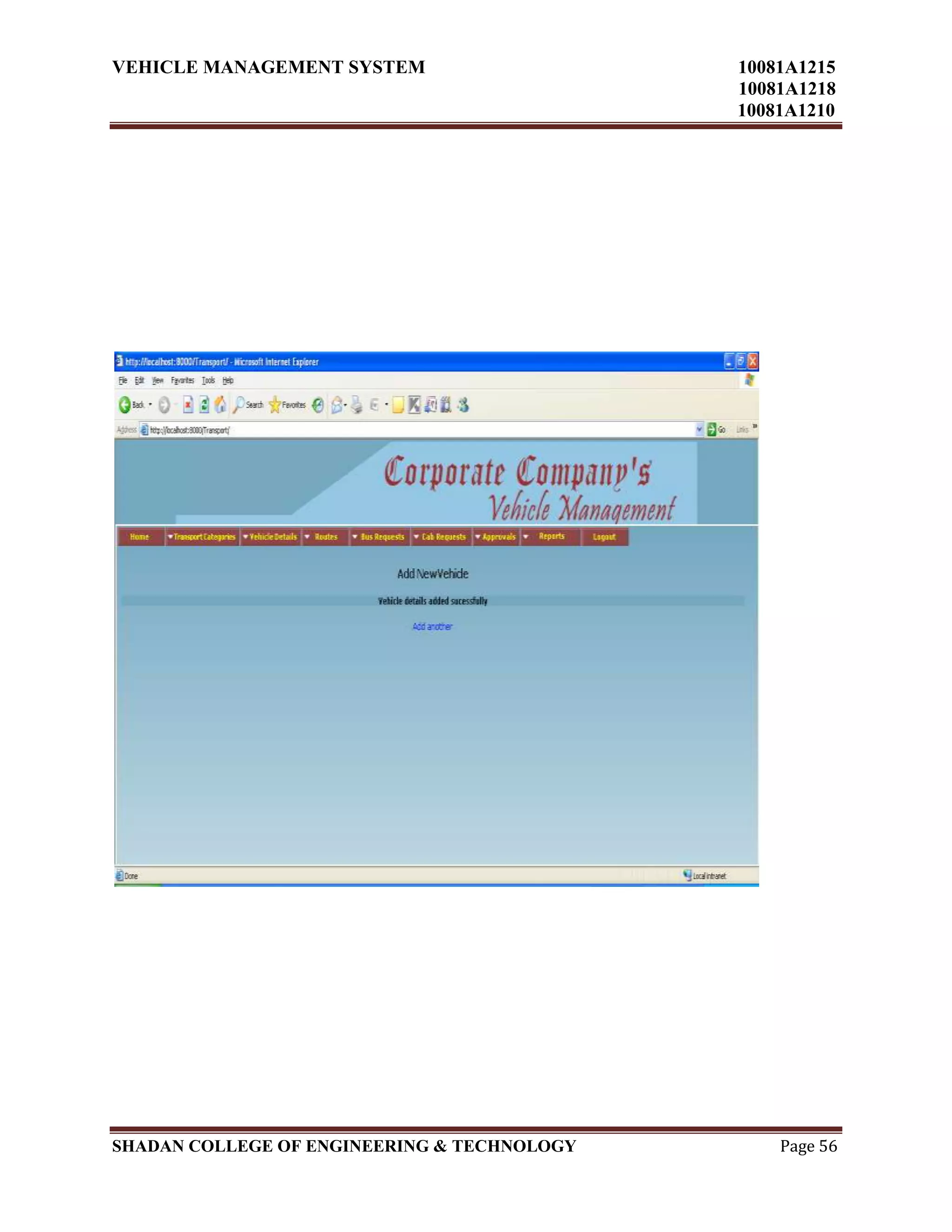 VEHICLE MANAGEMENT SYSTEM 10081A1215
10081A1218
10081A1210
SHADAN COLLEGE OF ENGINEERING & TECHNOLOGY Page 56
 