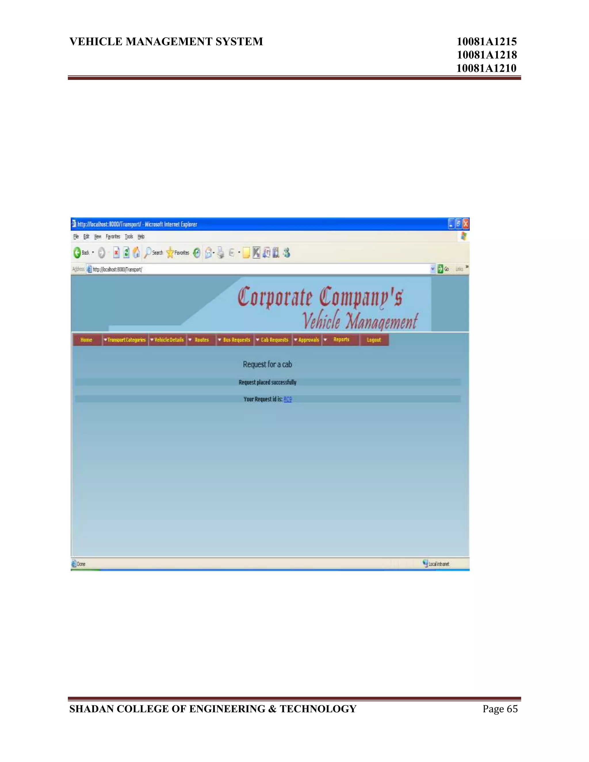 VEHICLE MANAGEMENT SYSTEM 10081A1215
10081A1218
10081A1210
SHADAN COLLEGE OF ENGINEERING & TECHNOLOGY Page 65
 