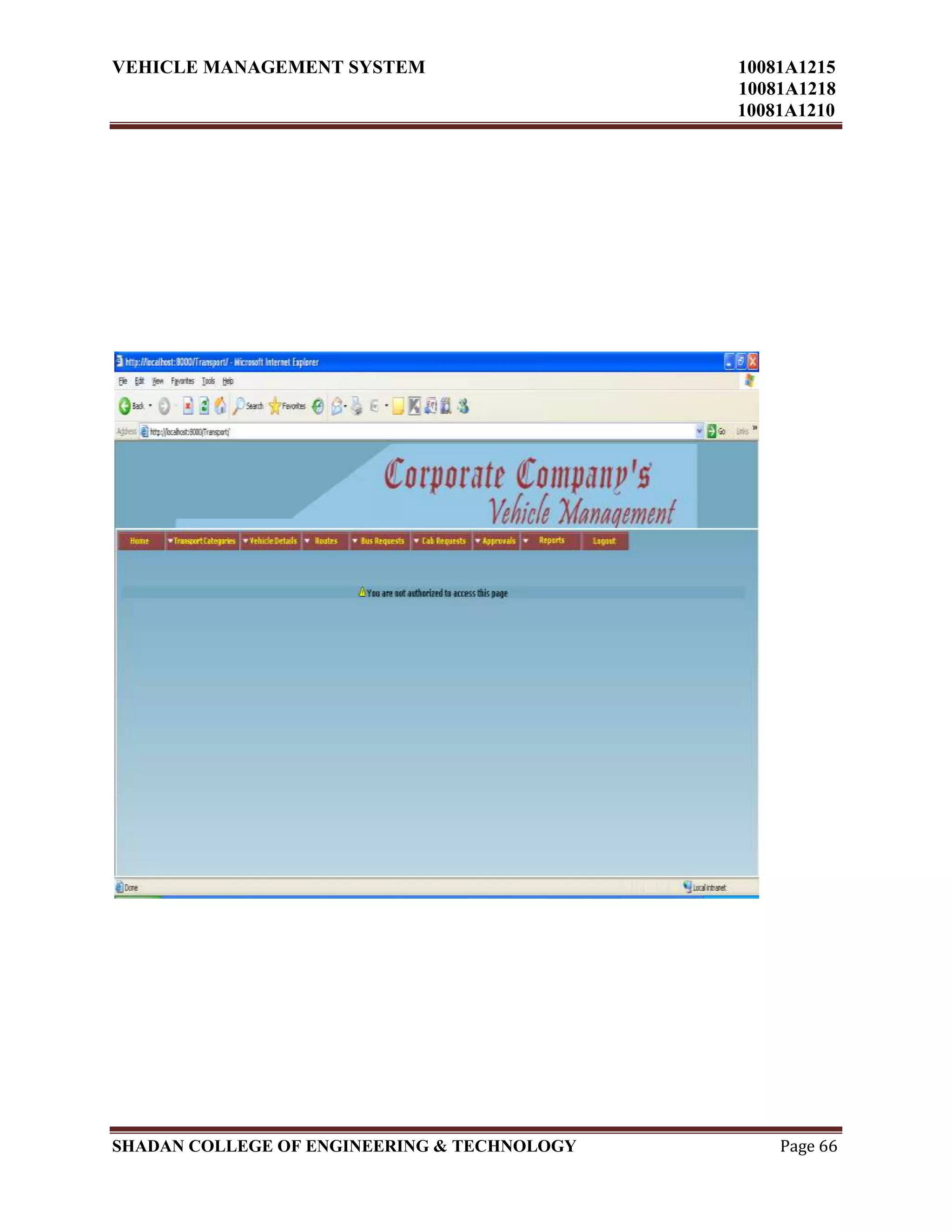 VEHICLE MANAGEMENT SYSTEM 10081A1215
10081A1218
10081A1210
SHADAN COLLEGE OF ENGINEERING & TECHNOLOGY Page 66
 