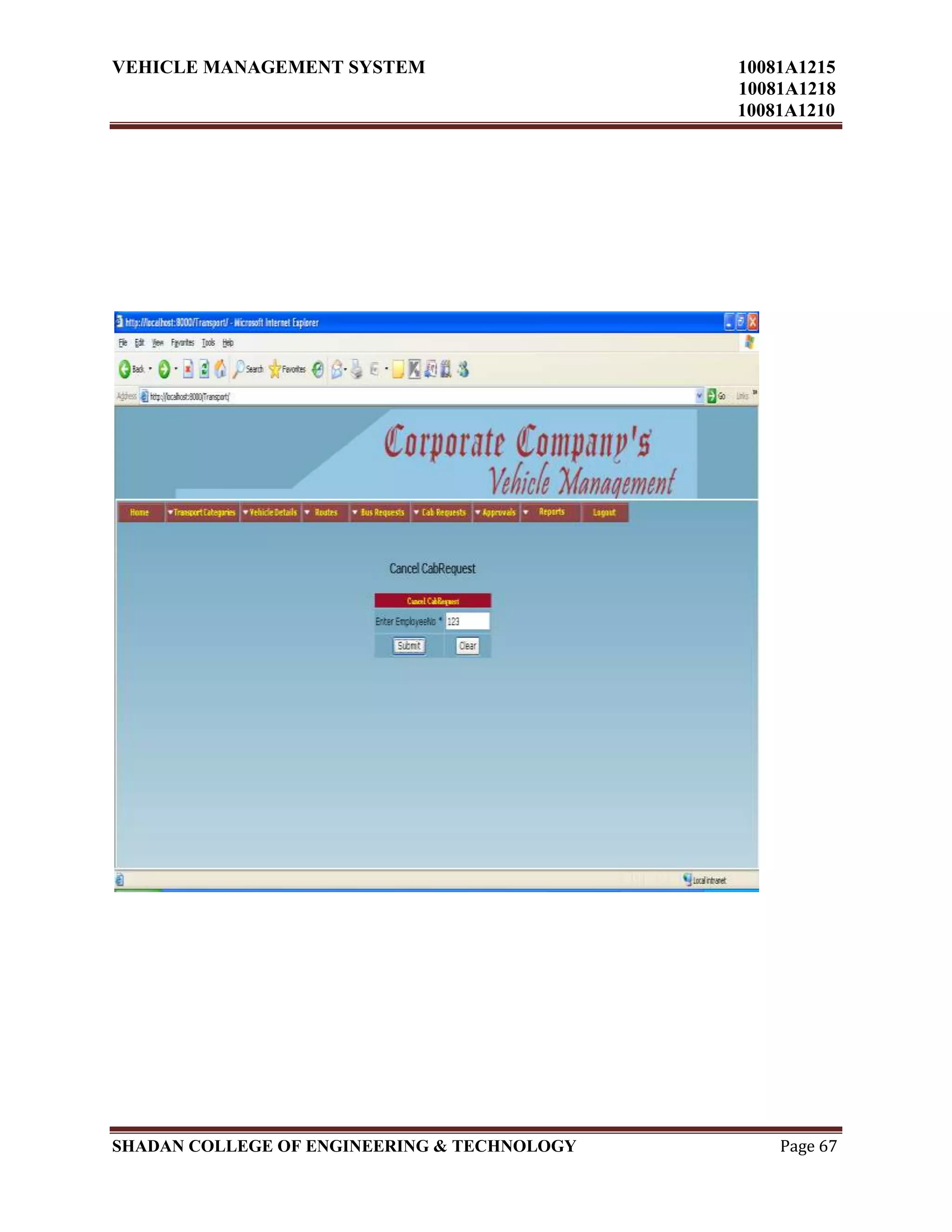 VEHICLE MANAGEMENT SYSTEM 10081A1215
10081A1218
10081A1210
SHADAN COLLEGE OF ENGINEERING & TECHNOLOGY Page 67
 