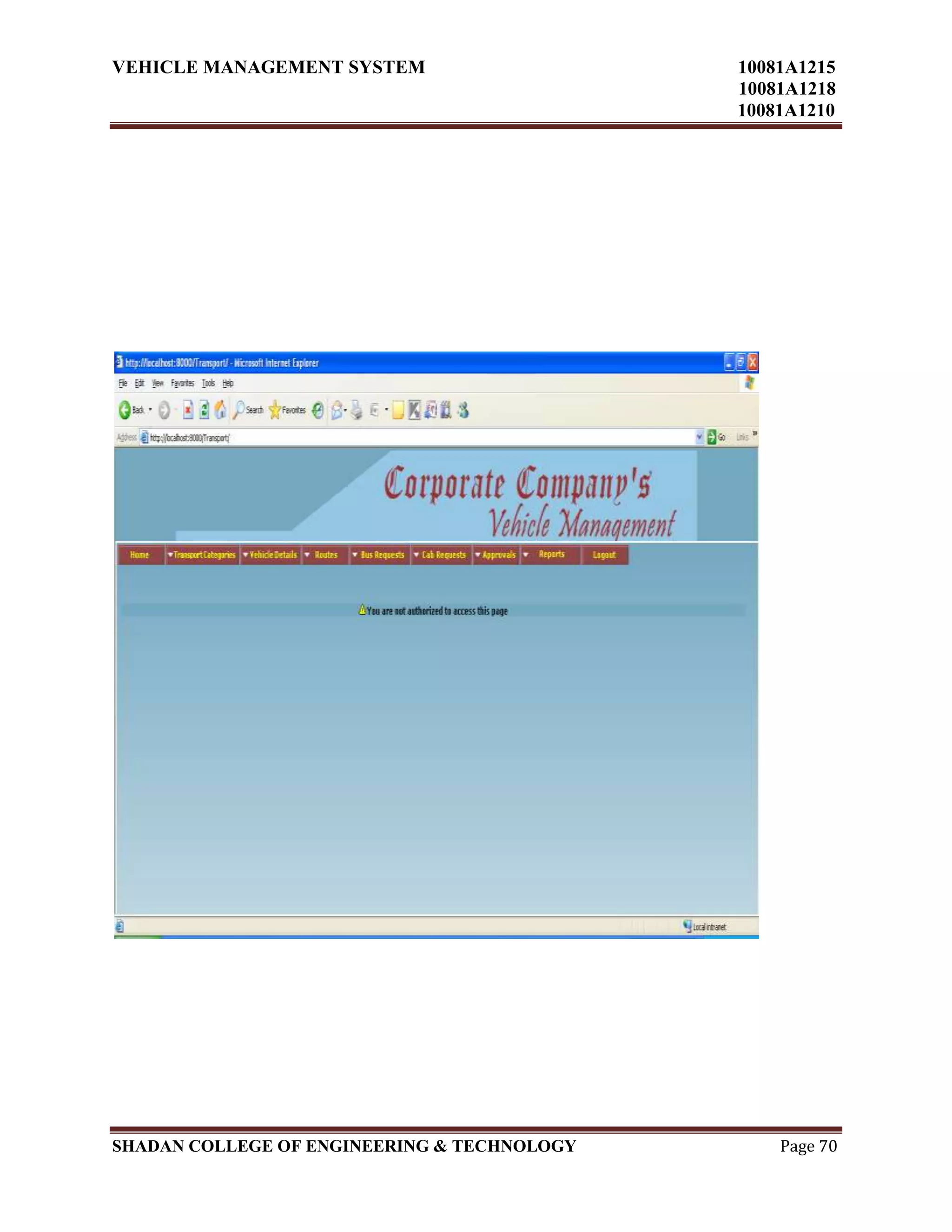 VEHICLE MANAGEMENT SYSTEM 10081A1215
10081A1218
10081A1210
SHADAN COLLEGE OF ENGINEERING & TECHNOLOGY Page 70
 