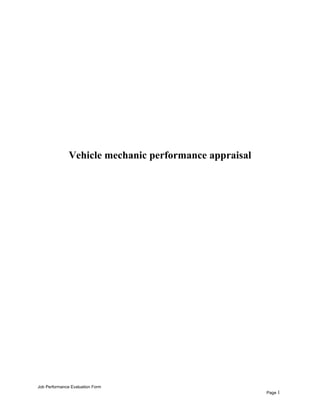 Vehicle mechanic performance appraisal
Job Performance Evaluation Form
Page 1
 