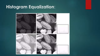 Histogram Equalization:
 