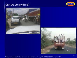 The information is a collection from internet and this presentation is the copy right of HECHARES 2008 & updated 2013
51
Can we do anything?
 