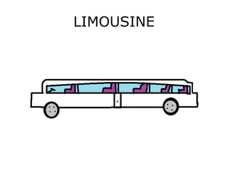 LIMOUSINE
 