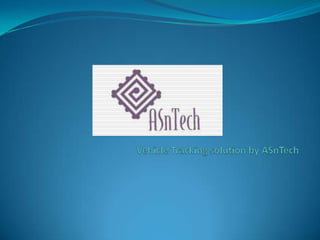 Vehicle Tracking solution by ASnTech 