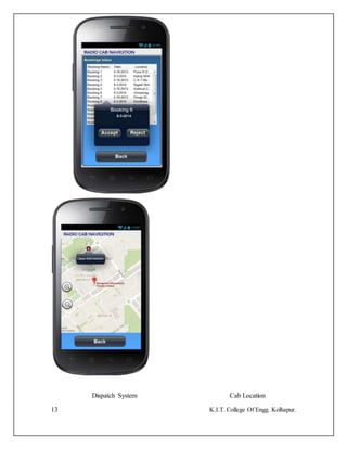 13 K.I.T. College Of Engg. Kolhapur.
Dispatch System Cab Location
 