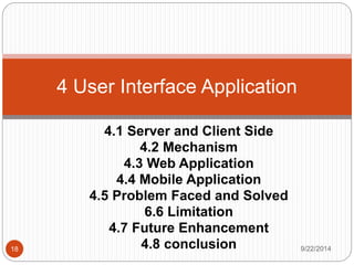 3.2.Route Displaying Notice Board 
Connect to the Server 
through GSM module via 
GPRS connection 
Download the GPS data 
stored in the Server. 
Display the current 
Location on LCD according 
to the data received 
18 9/22/2014 
 