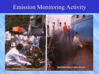 Emission Monitoring Activity
Air Quality Monitoring Sites at
          Indore City
 