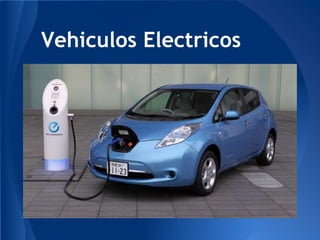 Vehiculos Electricos
 