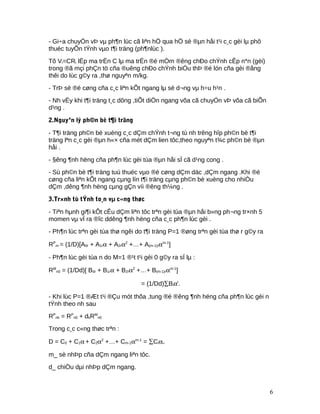- Gi÷a chuyÓn vÞ vµ ph¶n lùc cã liªn hÖ qua hÖ sè ®µn håi t¹i c¸c gèi lµ phô
thuéc tuyÕn tÝnh vµo t¶i träng (ph¶nlùc ).
Tõ Vi=CRi lËp ma trËn C lµ ma trËn ®é mÒm ®êng chÐo chÝnh cÊp n*n (gèi)
trong ®ã mçi phÇn tö cña ®uêng chÐo chÝnh biÓu thÞ ®é lón cña gèi ®ång
thêi do lùc g©y ra ,thø nguyªn m/kg.
- TrÞ sè ®é cøng cña c¸c liªn kÕt ngang lµ sè d¬ng vµ h÷u h¹n .
- Nh vËy khi t¶i träng t¸c dông ,tiÕt diÖn ngang võa cã chuyÓn vÞ võa cã biÕn
d¹ng .
2.Nguyªn lý ph©n bè t¶i träng
- T¶i träng ph©n bè xuèng c¸c dÇm chÝnh t¬ng tù nh trêng hîp ph©n bè t¶i
träng lªn c¸c gèi ®µn h«× cña mét dÇm lien tôc,theo nguyªn t¾c ph©n bè ®µn
håi .
- §êng ¶nh hëng cña ph¶n lùc gèi tùa ®µn håi sÏ cã d¹ng cong .
- Sù ph©n bè t¶i träng tuú thuéc vµo ®é cøng dÇm däc ,dÇm ngang .Khi ®é
cøng cña liªn kÕt ngang cµng lín t¶i träng cµng ph©n bè xuèng cho nhiÒu
dÇm ,dêng ¶nh hëng cµng gÇn víi ®êng th¼ng .
3.Tr×nh tù tÝnh to¸n vµ c«ng thøc
- Tiªn hµnh gi¶i kÕt cÊu dÇm liªn tôc trªn gèi tùa ®µn håi b»ng ph¬ng tr×nh 5
momen vµ vÏ ra ®îc ddêng ¶nh hëng cña c¸c ph¶n lùc gèi .
- Ph¶n lùc trªn gèi tùa thø ngêi do t¶i träng P=1 ®øng trªn gèi tùa thø r g©y ra
RP
nr = (1/D)[A0r + A1rα + A2rα2
+…+ A(m-1)rαm-1
]
- Ph¶n lùc gèi tùa n do M=1 ®¹t t¹i gèi 0 g©y ra sÏ lµ :
RM
n0 = (1/Dd)[ B0r + B1rα + B2rα2
+…+ B(m-1)rαm-1
]
= (1/Dd)∑Biαi
.
- Khi lùc P=1 ®Æt t¹i ®Çu mót thõa ,tung ®é ®êng ¶nh hëng cña ph¶n lùc gèi n
tÝnh theo nh sau
RP
nk = RP
n0 + dkRM
n0
Trong c¸c c«ng thøc trªn :
D = C0 + C1α + C2α2
+…+ Cm-1αm-1
= ∑Ciαi.
m_ sè nhÞp cña dÇm ngang liªn tôc.
d_ chiÒu dµi nhÞp dÇm ngang.
6
 