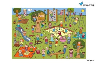 VEIG - VEIG
Al parc
 