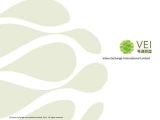 !
Creating a global leader in information technology solutions
VEI Group Corporate Profile
January	
  27,	
  2015	
  
	
  
©	
  Value	
  Exchange	
  Interna1onal	
  Limited,	
  2015	
  .	
  All	
  rights	
  reserved	
  
 