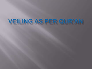 Veiling as per Qur’an 