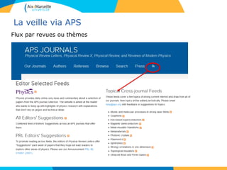 La veille via APS
Flux par revues ou thèmes
 